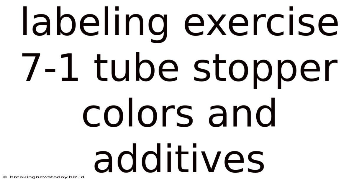 Labeling Exercise 7-1 Tube Stopper Colors And Additives