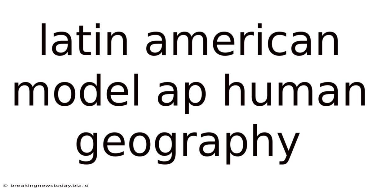 Latin American Model Ap Human Geography