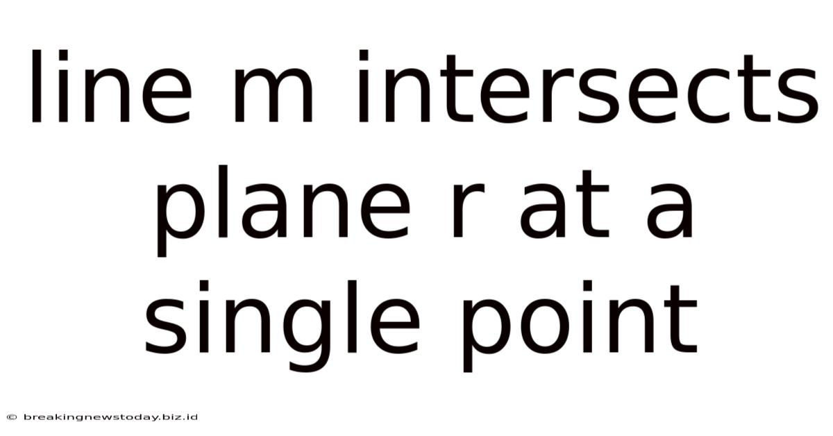 Line M Intersects Plane R At A Single Point