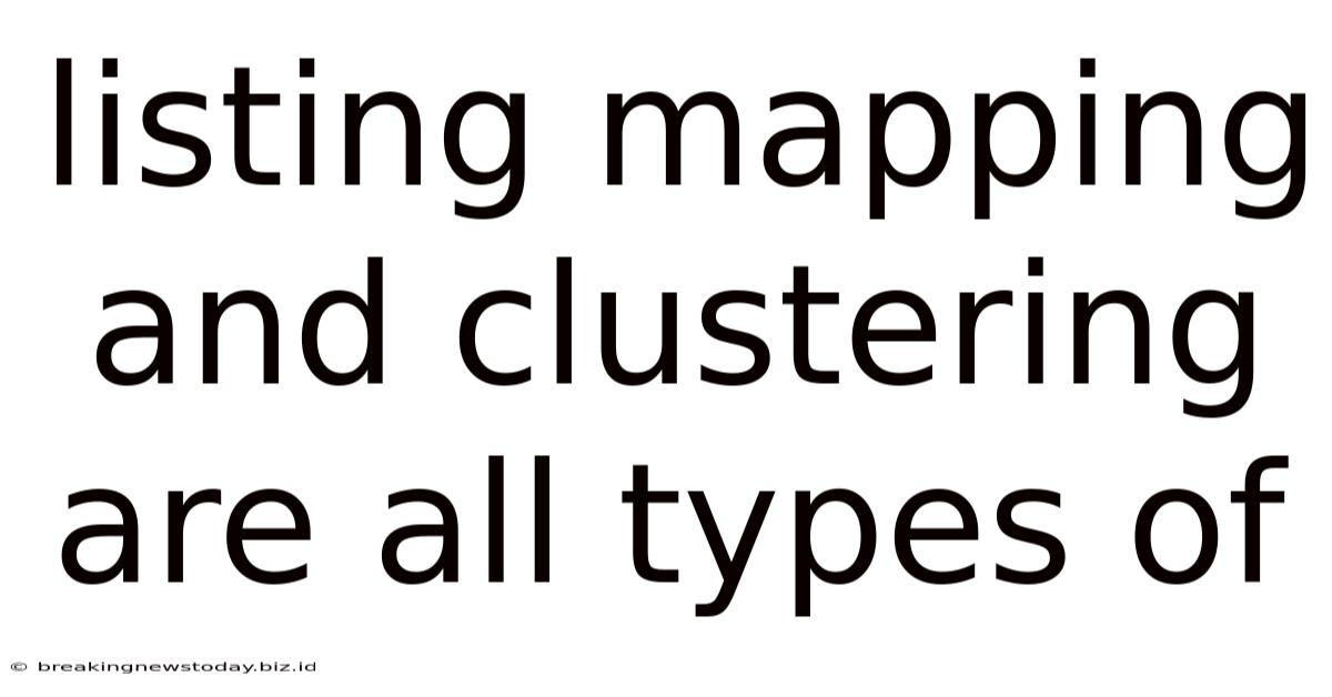 Listing Mapping And Clustering Are All Types Of
