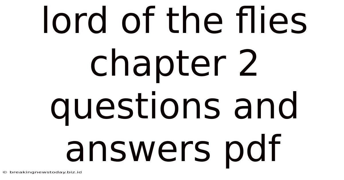Lord Of The Flies Chapter 2 Questions And Answers Pdf