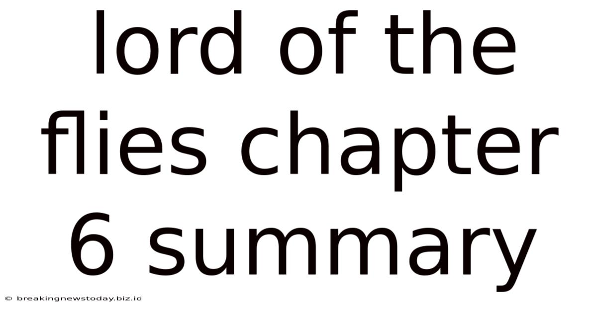Lord Of The Flies Chapter 6 Summary