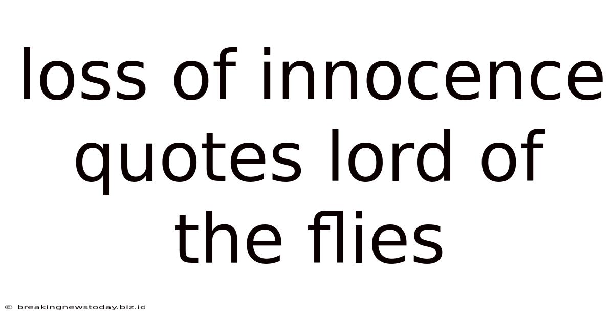 Loss Of Innocence Quotes Lord Of The Flies