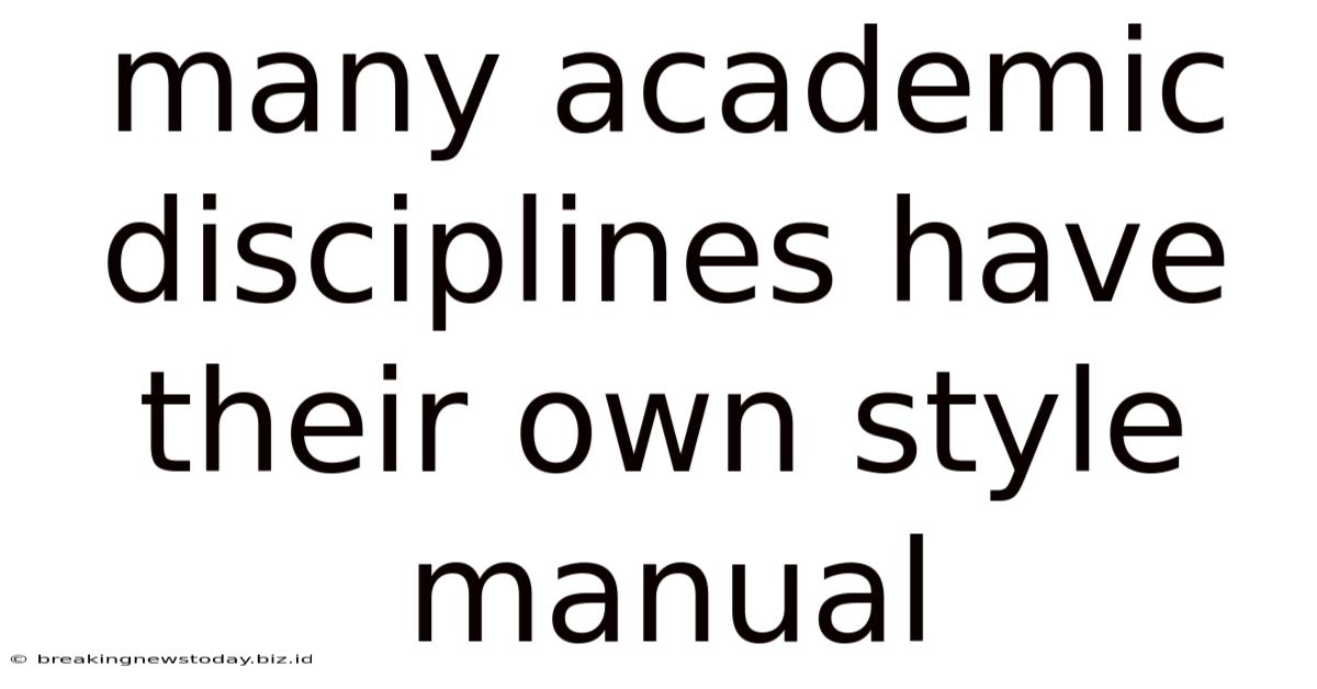 Many Academic Disciplines Have Their Own Style Manual