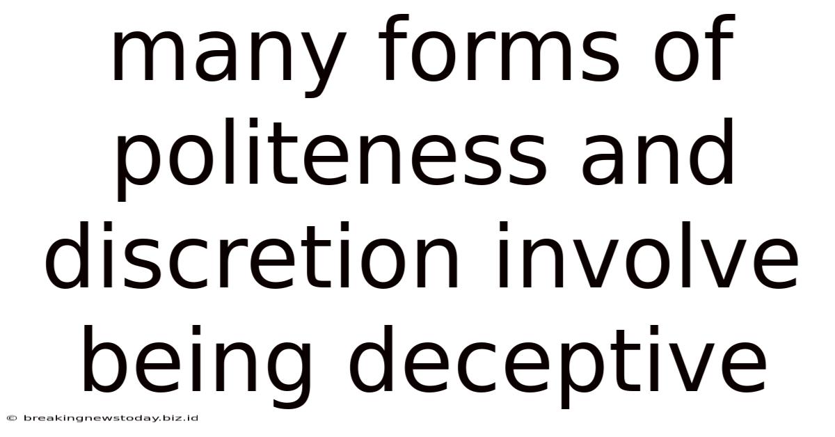 Many Forms Of Politeness And Discretion Involve Being Deceptive