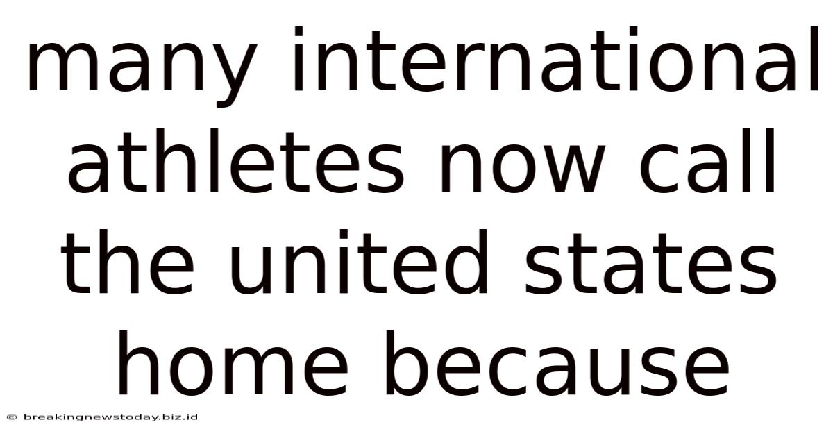 Many International Athletes Now Call The United States Home Because