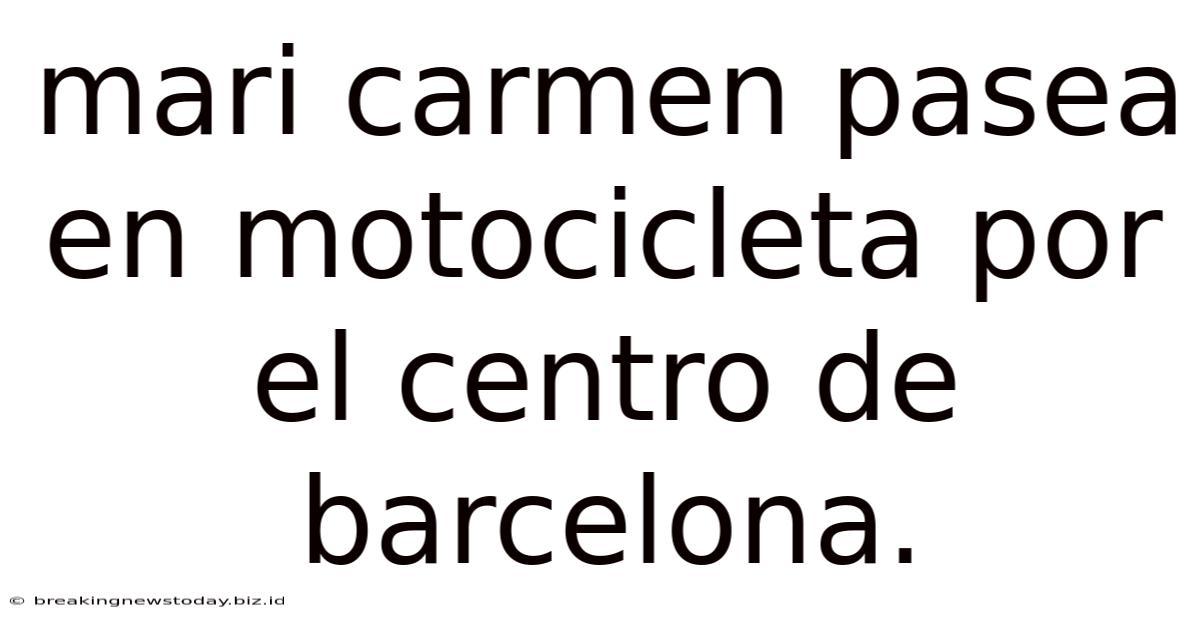 Mari Carmen Pasea En Motocicleta Por El Centro De Barcelona.