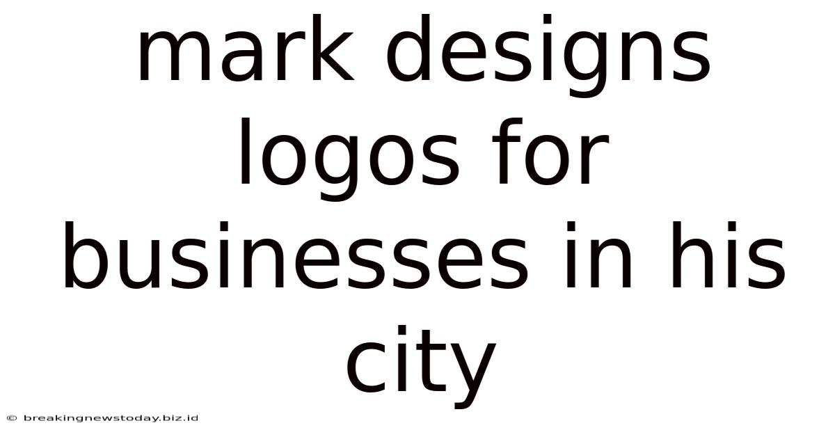 Mark Designs Logos For Businesses In His City