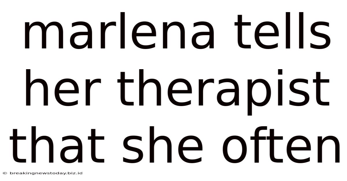 Marlena Tells Her Therapist That She Often