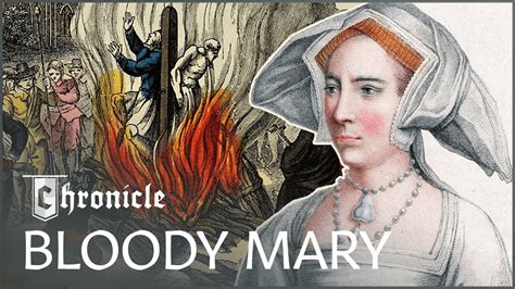 Mary I Earned The Nickname Bloody Mary Because She