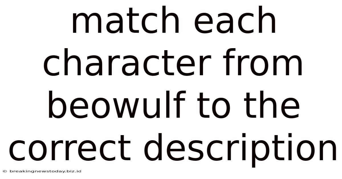 Match Each Character From Beowulf To The Correct Description