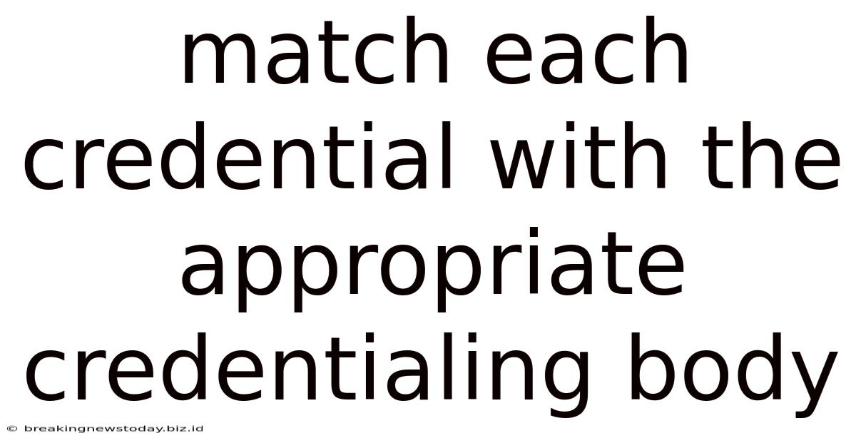 Match Each Credential With The Appropriate Credentialing Body