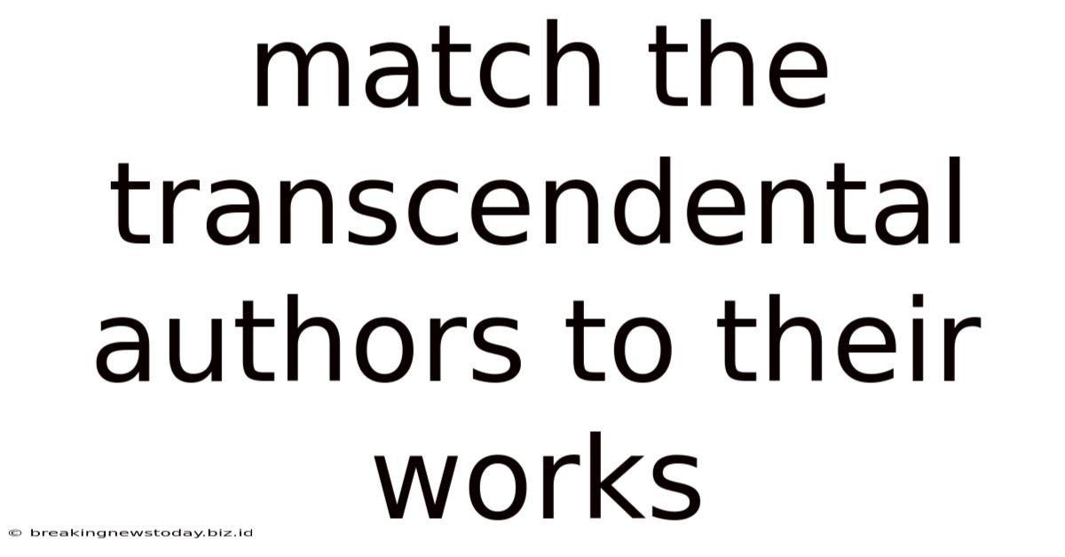 Match The Transcendental Authors To Their Works