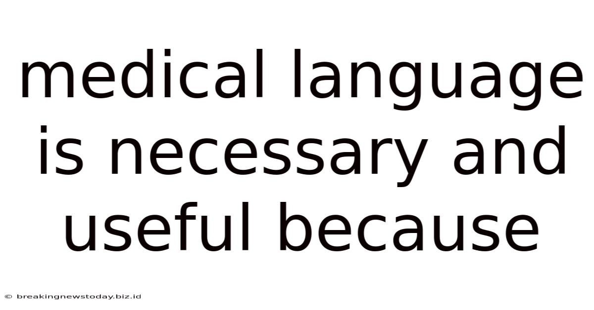 Medical Language Is Necessary And Useful Because