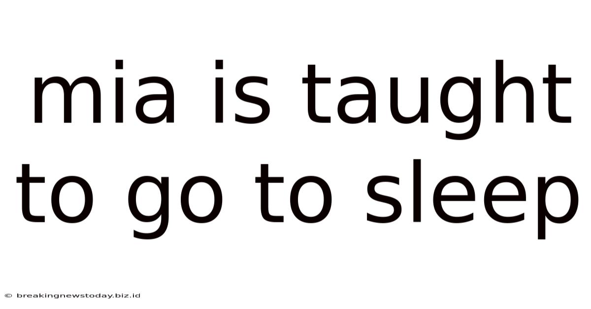 Mia Is Taught To Go To Sleep