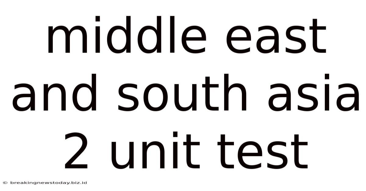 Middle East And South Asia 2 Unit Test