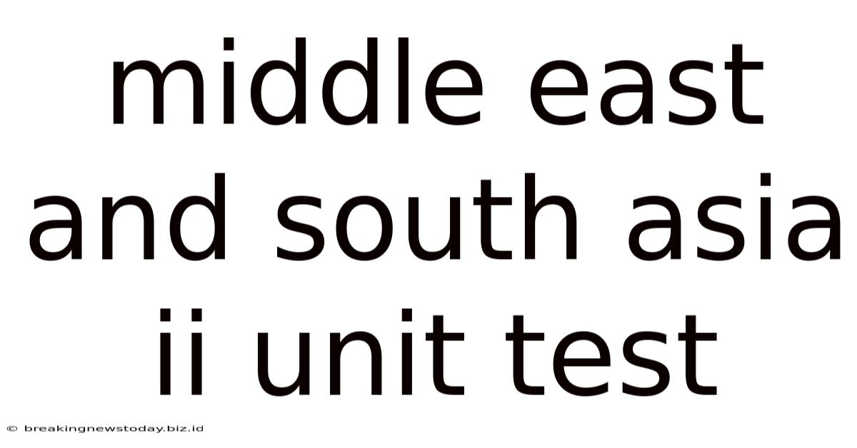 Middle East And South Asia Ii Unit Test