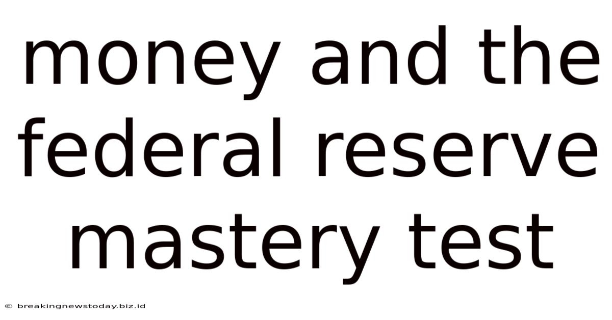 Money And The Federal Reserve Mastery Test