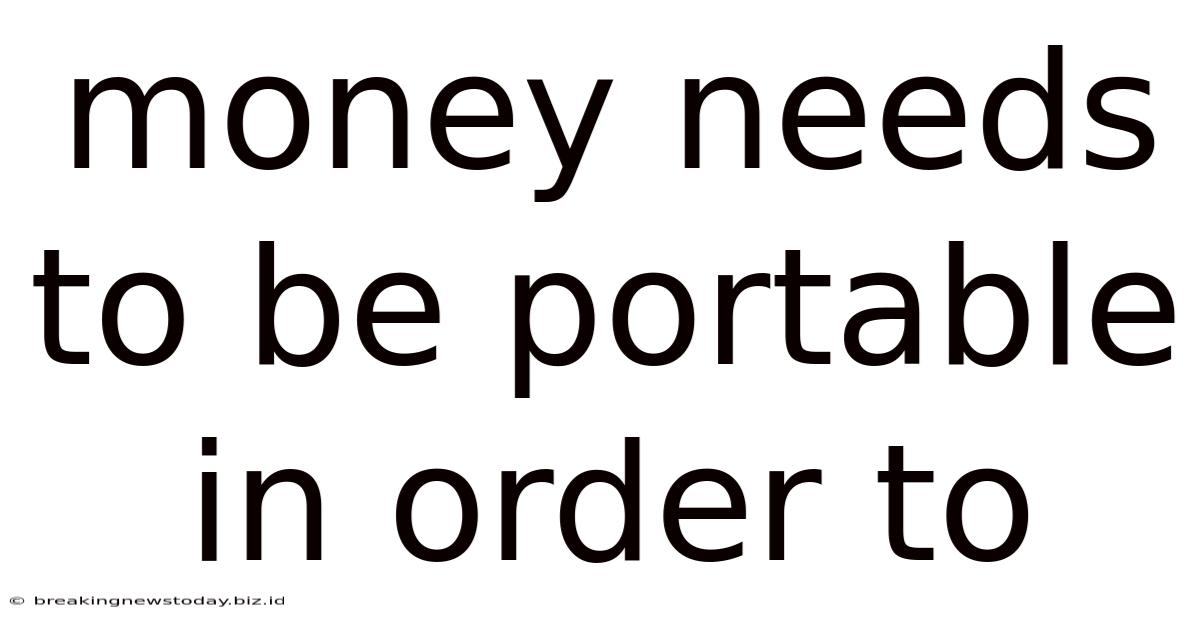 Money Needs To Be Portable In Order To