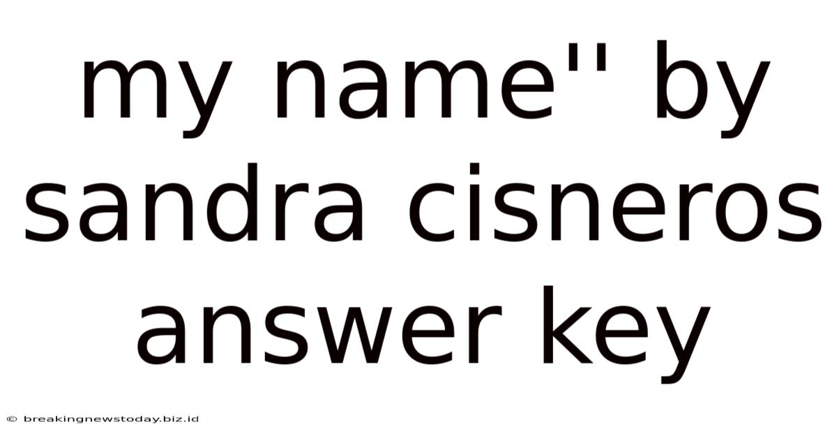 My Name'' By Sandra Cisneros Answer Key