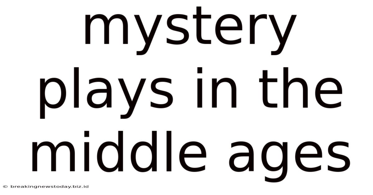 Mystery Plays In The Middle Ages