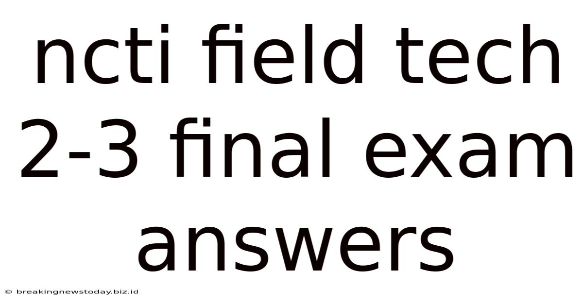 Ncti Field Tech 2-3 Final Exam Answers