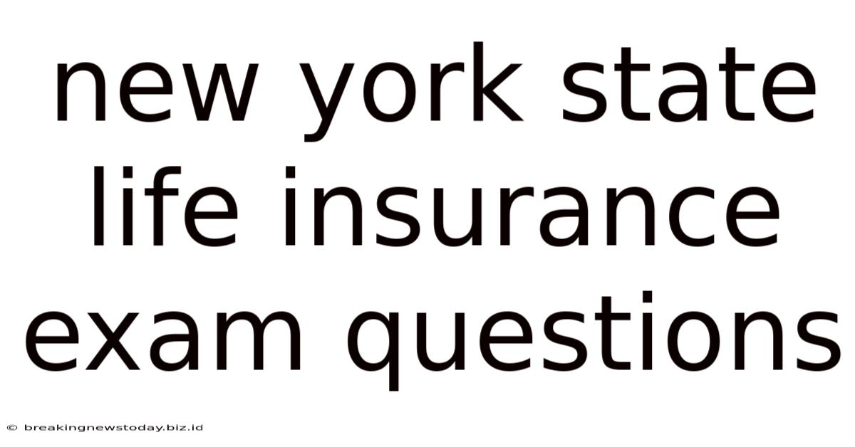 New York State Life Insurance Exam Questions