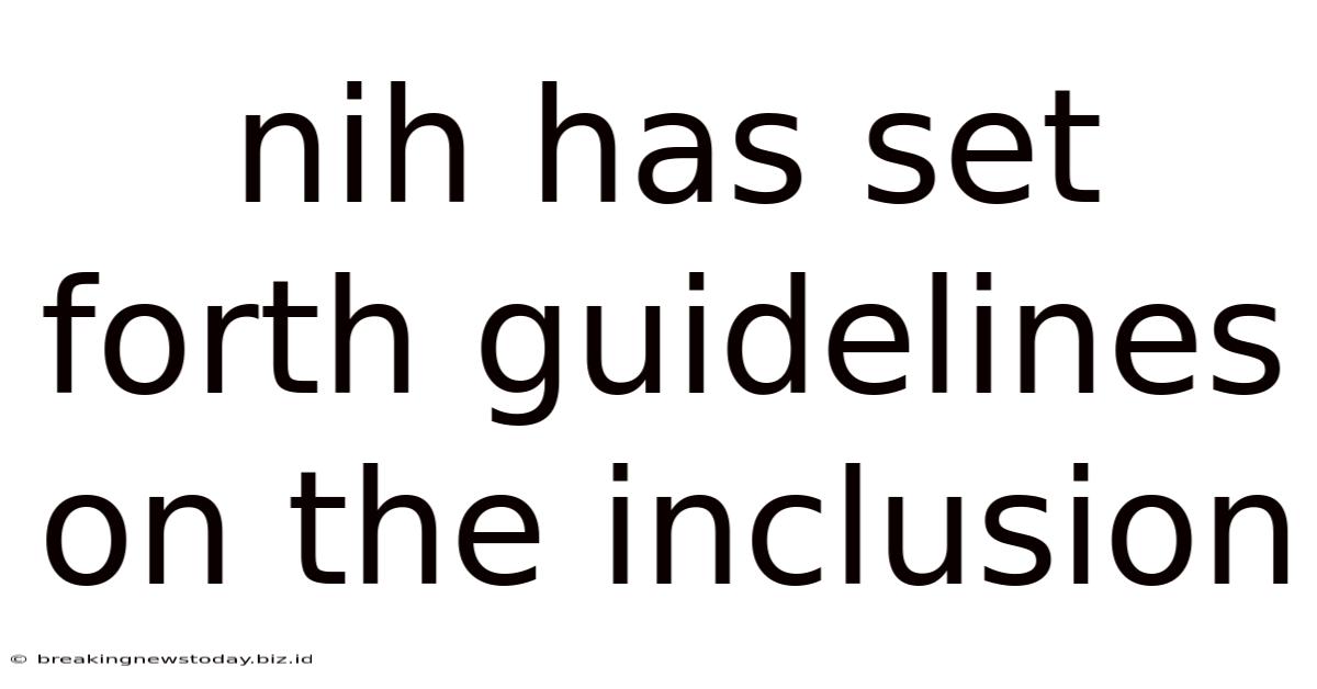 Nih Has Set Forth Guidelines On The Inclusion