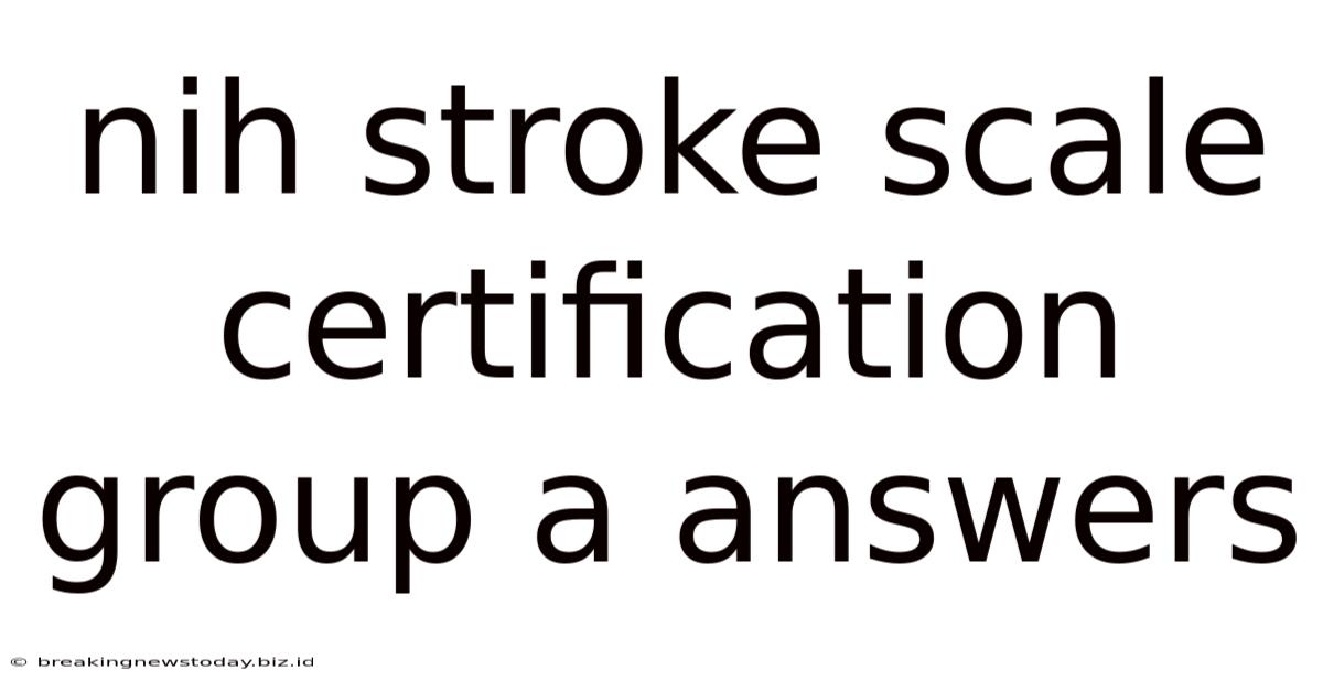 Nih Stroke Scale Certification Group A Answers