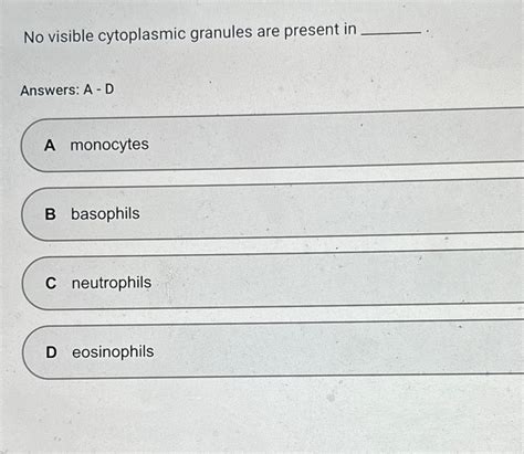 No Visible Cytoplasmic Granules Are Present In