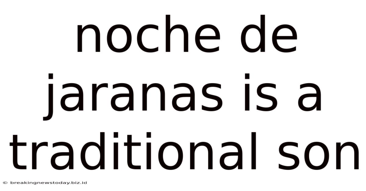 Noche De Jaranas Is A Traditional Son