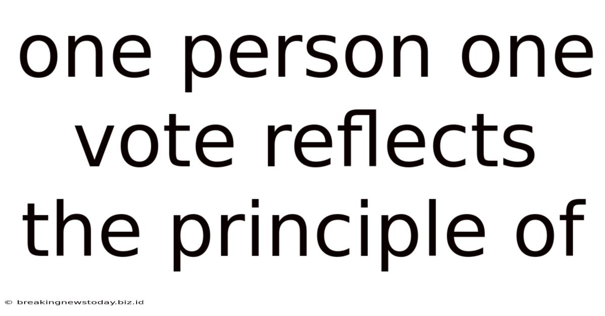 One Person One Vote Reflects The Principle Of