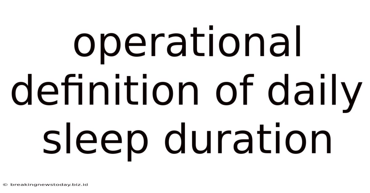 Operational Definition Of Daily Sleep Duration