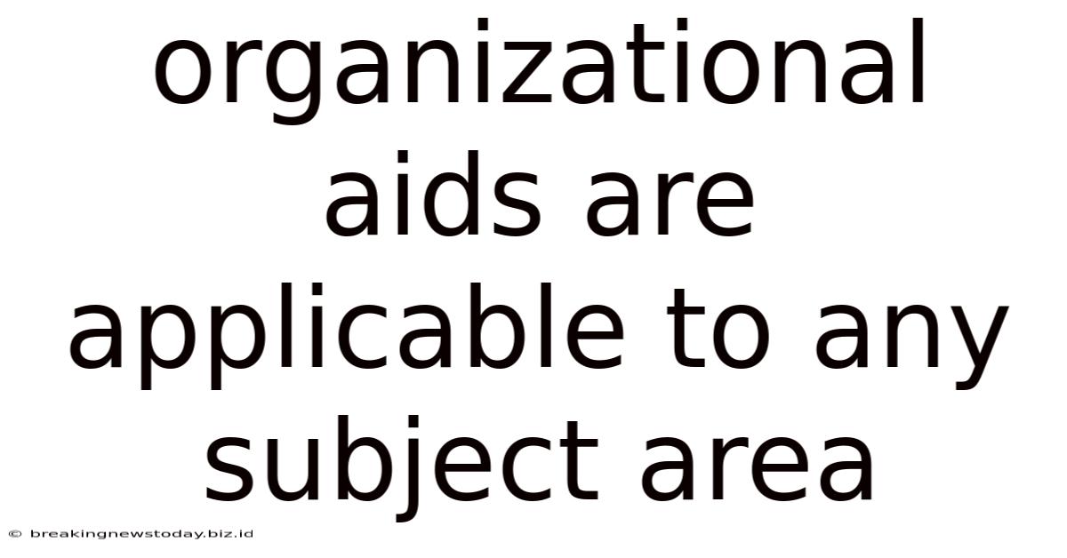 Organizational Aids Are Applicable To Any Subject Area