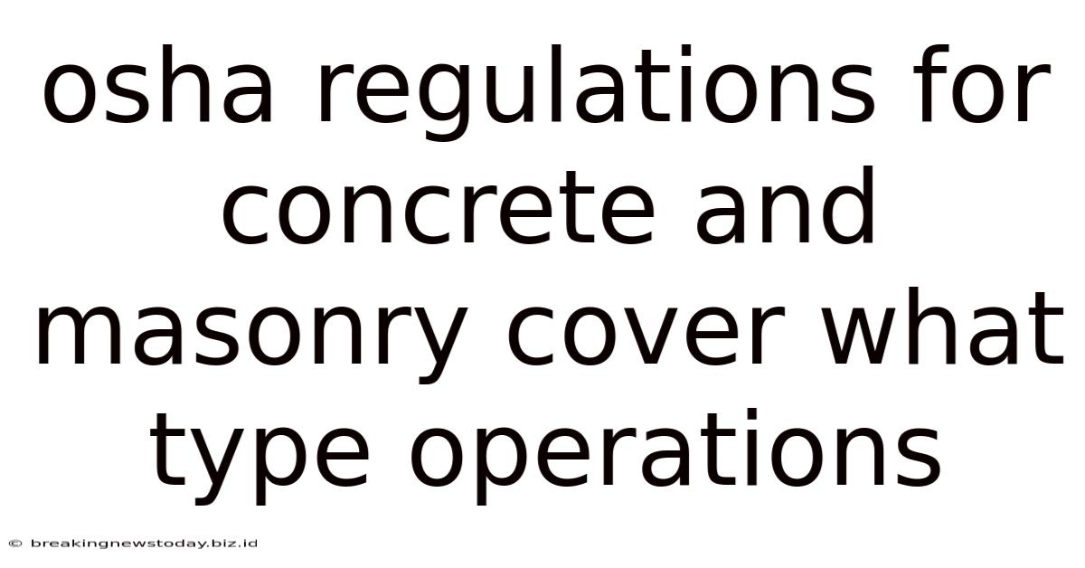 Osha Regulations For Concrete And Masonry Cover What Type Operations