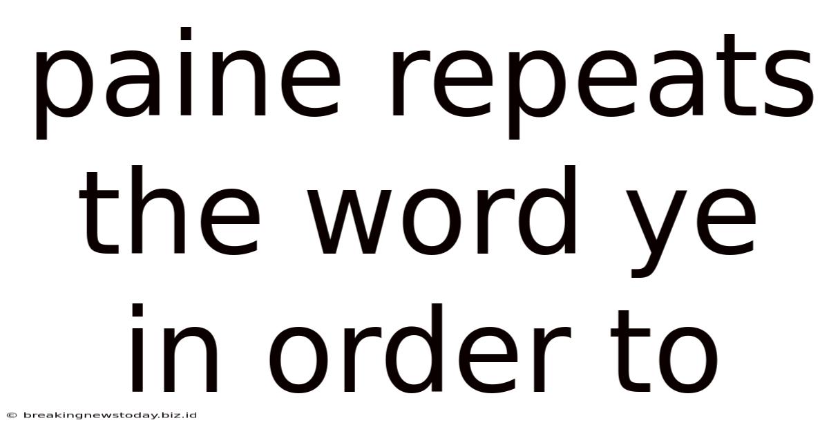 Paine Repeats The Word Ye In Order To