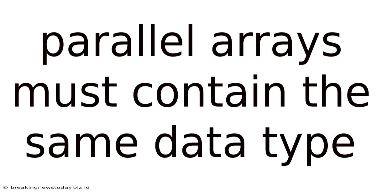Parallel Arrays Must Contain The Same Data Type
