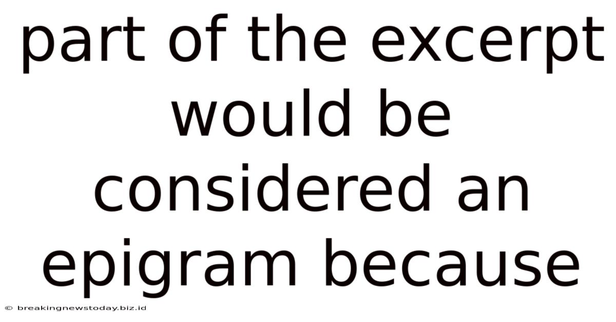 Part Of The Excerpt Would Be Considered An Epigram Because