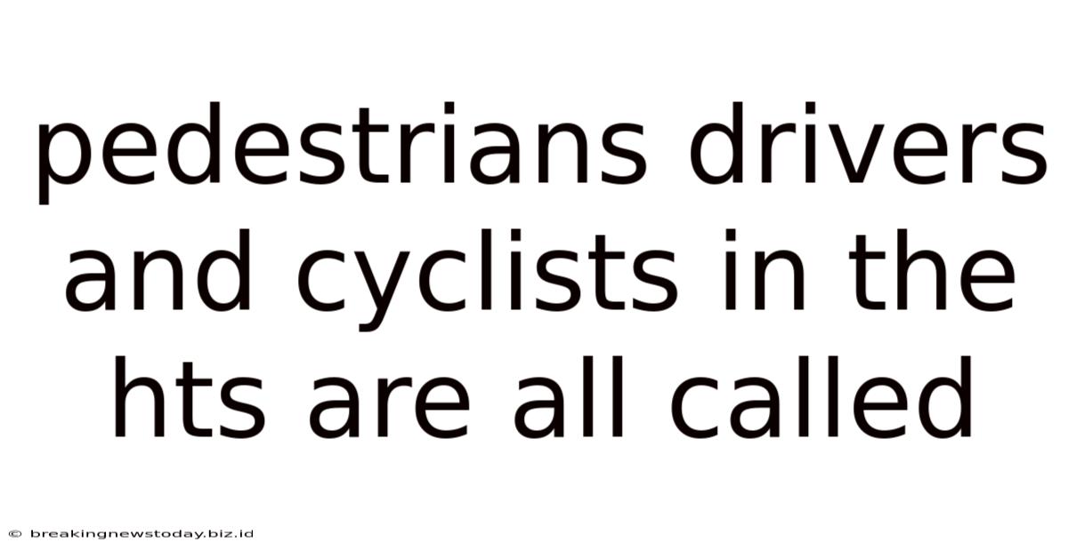 Pedestrians Drivers And Cyclists In The Hts Are All Called