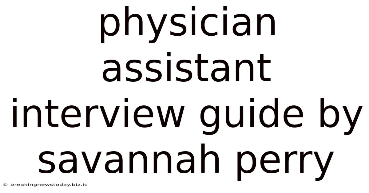 Physician Assistant Interview Guide By Savannah Perry