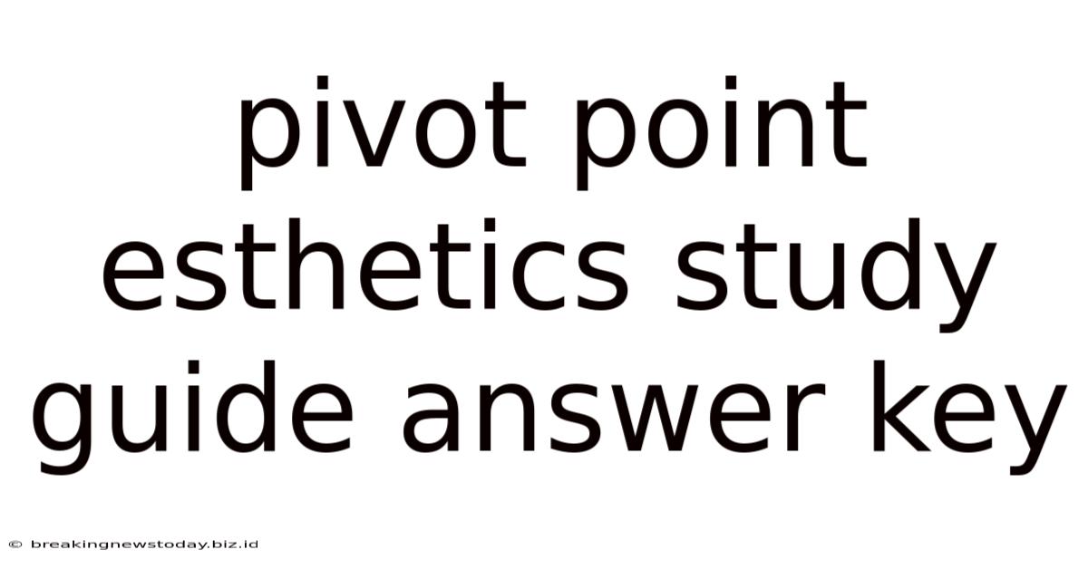 Pivot Point Esthetics Study Guide Answer Key