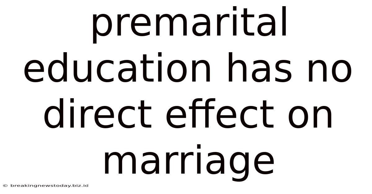 Premarital Education Has No Direct Effect On Marriage