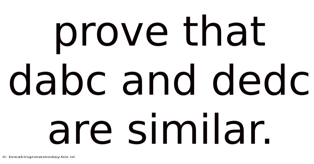 Prove That Dabc And Dedc Are Similar.