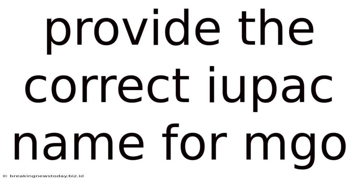 Provide The Correct Iupac Name For Mgo