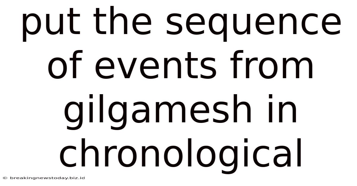 Put The Sequence Of Events From Gilgamesh In Chronological