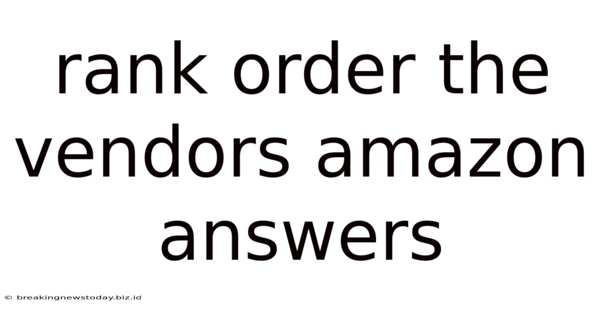 Rank Order The Vendors Amazon Answers