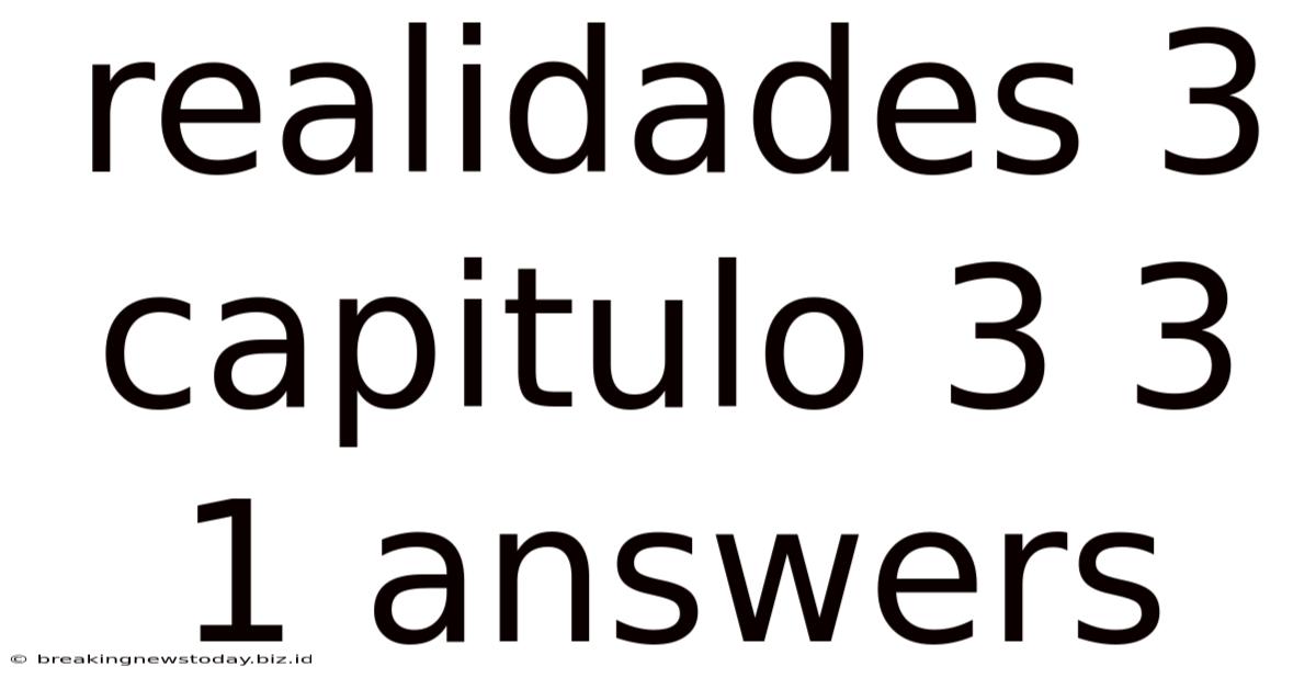 Realidades 3 Capitulo 3 3 1 Answers