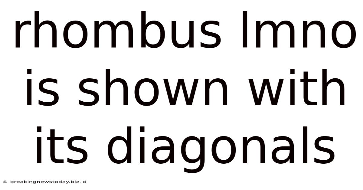 Rhombus Lmno Is Shown With Its Diagonals
