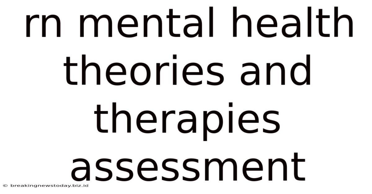 Rn Mental Health Theories And Therapies Assessment