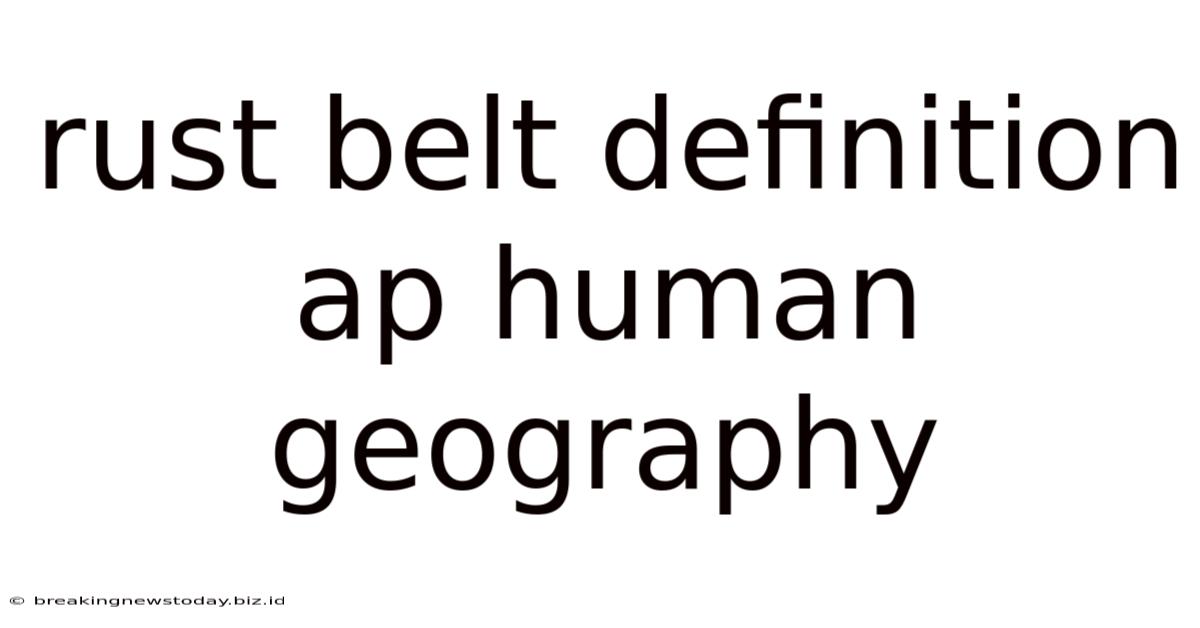 Rust Belt Definition Ap Human Geography